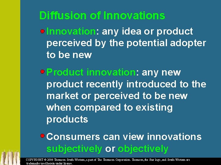 Diffusion of Innovations Innovation: any idea or product perceived by the potential adopter to