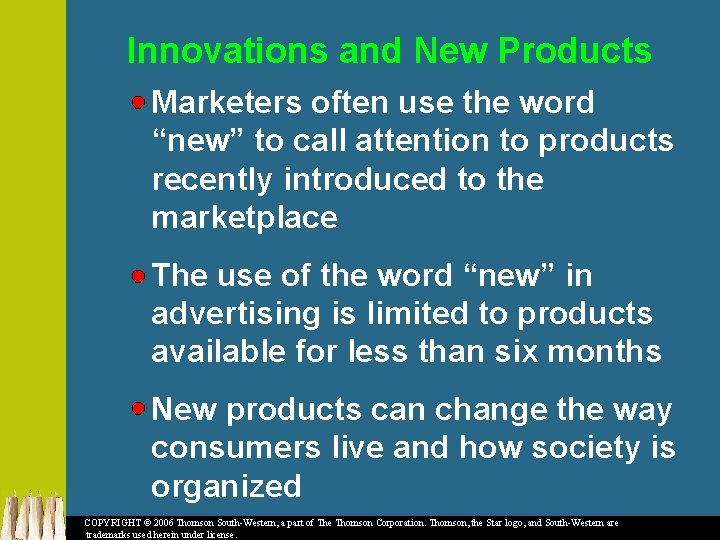Innovations and New Products Marketers often use the word “new” to call attention to