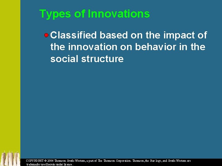 Types of Innovations Classified based on the impact of the innovation on behavior in