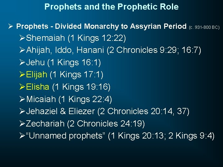 Prophets and the Prophetic Role Ø Prophets - Divided Monarchy to Assyrian Period (c.