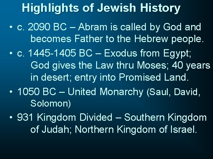 Highlights of Jewish History • c. 2090 BC – Abram is called by God