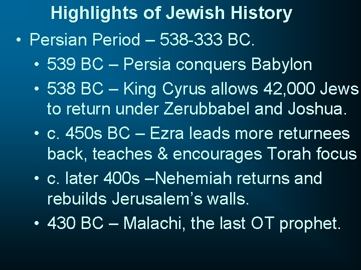 Highlights of Jewish History • Persian Period – 538 -333 BC. • 539 BC