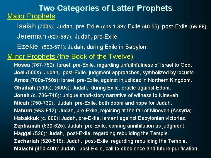 Two Categories of Latter Prophets Major Prophets Isaiah (700 s): Judah, pre-Exile (chs. 1