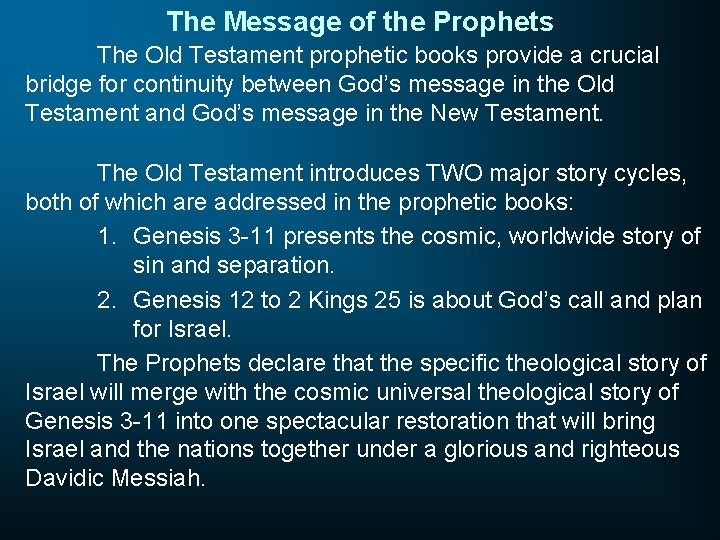 The Message of the Prophets The Old Testament prophetic books provide a crucial bridge