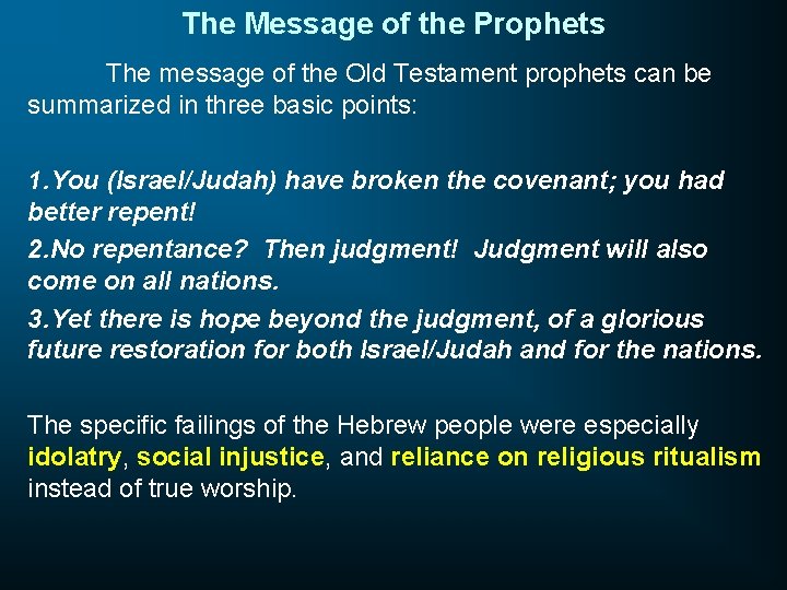 The Message of the Prophets The message of the Old Testament prophets can be