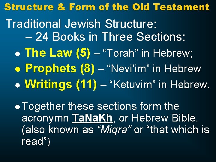 Structure & Form of the Old Testament Traditional Jewish Structure: – 24 Books in