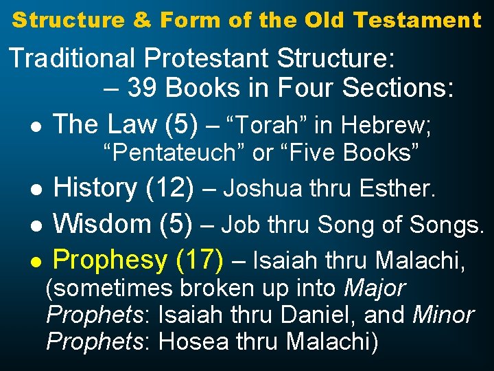 Structure & Form of the Old Testament Traditional Protestant Structure: – 39 Books in