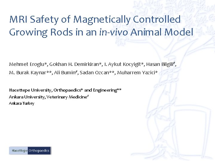 MRI Safety of Magnetically Controlled Growing Rods in an in-vivo Animal Model Mehmet Eroglu*,