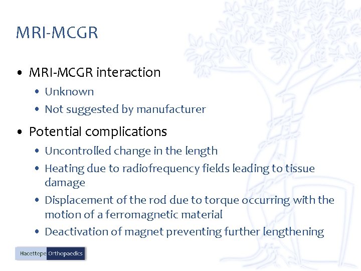 MRI-MCGR • MRI-MCGR interaction • Unknown • Not suggested by manufacturer • Potential complications