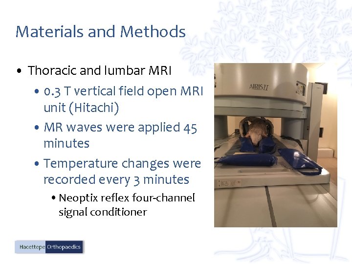 Materials and Methods • Thoracic and lumbar MRI • 0. 3 T vertical field