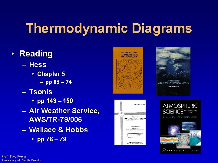 Thermodynamic Diagrams • Reading – Hess • Chapter 5 – pp 65 – 74