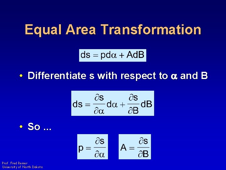 Equal Area Transformation • Differentiate s with respect to a and B • So.