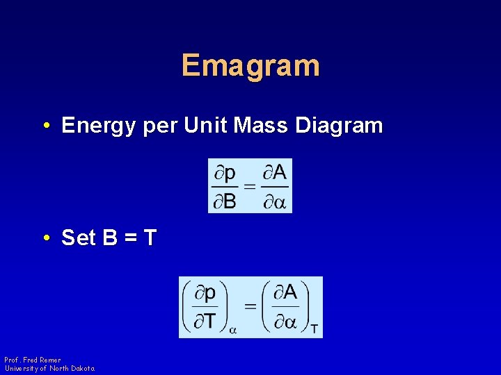 Emagram • Energy per Unit Mass Diagram • Set B = T Prof. Fred