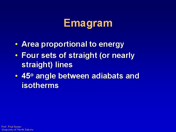 Emagram • Area proportional to energy • Four sets of straight (or nearly straight)