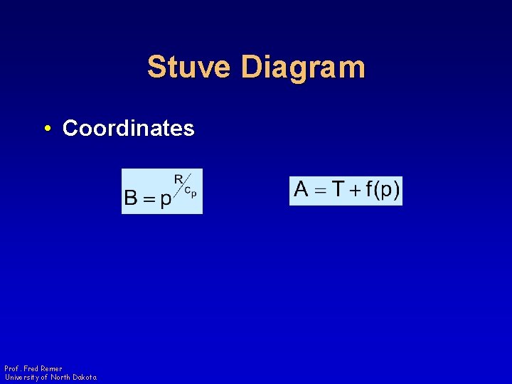 Stuve Diagram • Coordinates Prof. Fred Remer University of North Dakota 