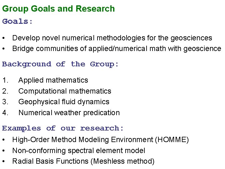 Group Goals and Research Goals: • Develop novel numerical methodologies for the geosciences •