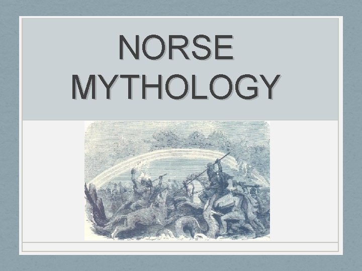 NORSE MYTHOLOGY 