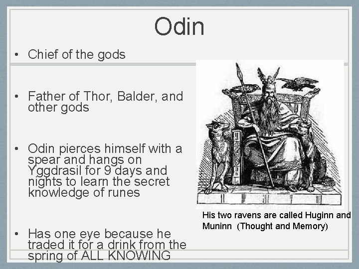 Odin • Chief of the gods • Father of Thor, Balder, and other gods
