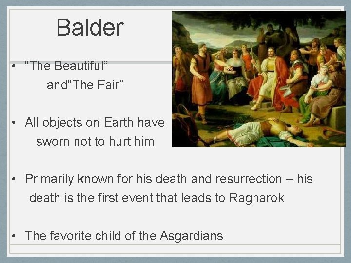 Balder • “The Beautiful” and“The Fair” • All objects on Earth have sworn not