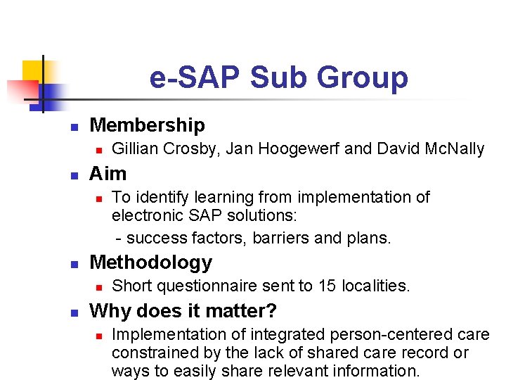 e-SAP Sub Group n Membership n n Aim n n To identify learning from