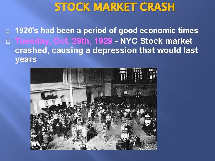 STOCK MARKET CRASH 1920's had been a period of good economic times Tuesday, Oct.