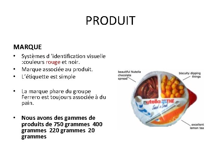 PRODUIT MARQUE • Systèmes d ’identification visuelle : couleurs rouge et noir. • Marque