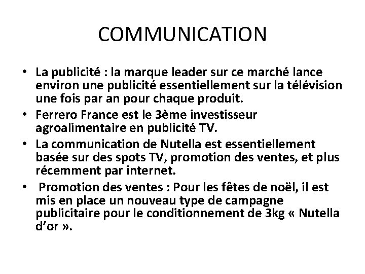 COMMUNICATION • La publicité : la marque leader sur ce marché lance environ une