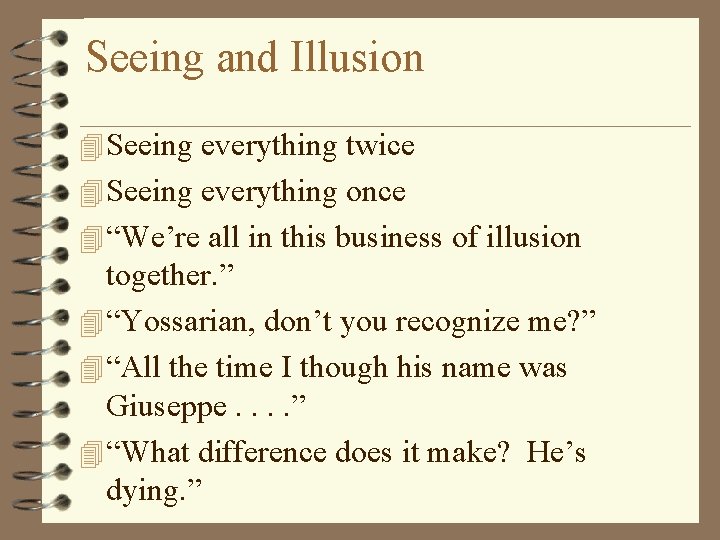 Seeing and Illusion 4 Seeing everything twice 4 Seeing everything once 4 “We’re all