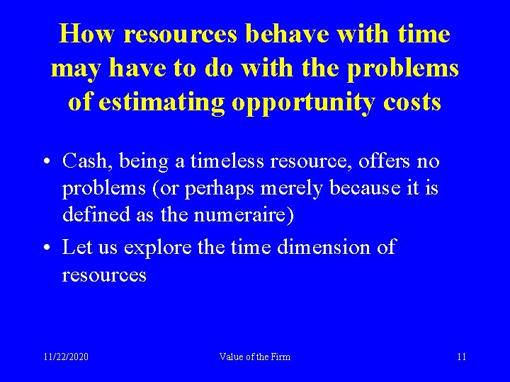 How resources behave with time may have to do with the problems of estimating