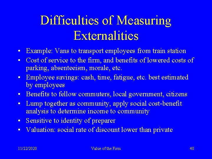 Difficulties of Measuring Externalities • Example: Vans to transport employees from train station •