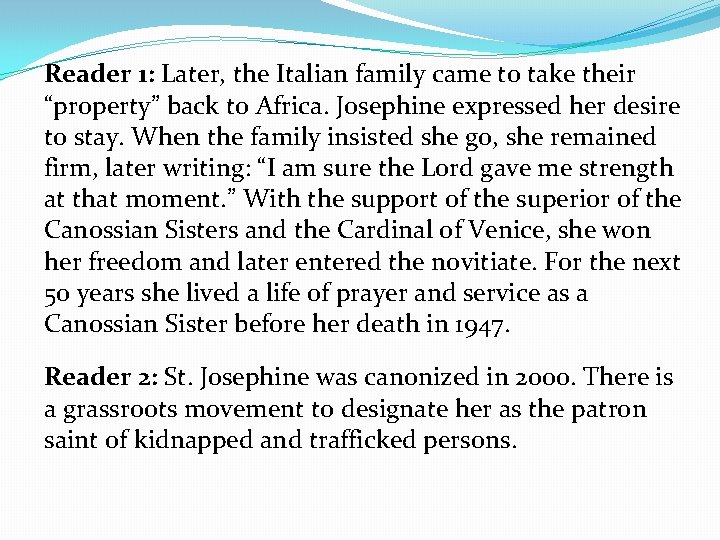 Reader 1: Later, the Italian family came to take their “property” back to Africa.