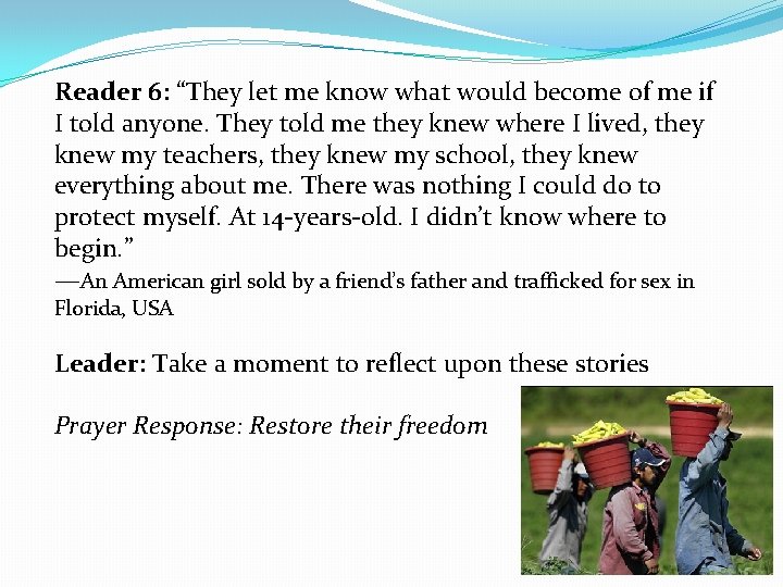 Reader 6: “They let me know what would become of me if I told