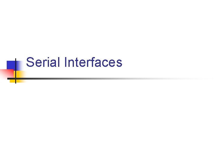 Serial Interfaces 