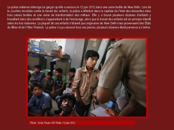 La police indienne interroge ce garçon qu’elle a secouru le 12 juin 2012 dans