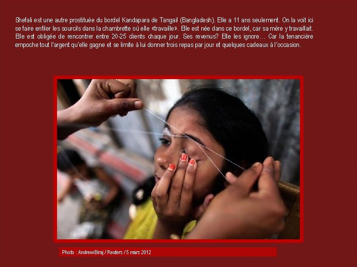 Shefali est une autre prostituée du bordel Kandapara de Tangail (Bangladesh). Elle a 11
