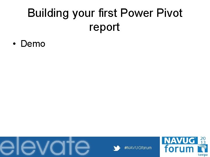 Building your first Power Pivot report • Demo #NAVUGforum 