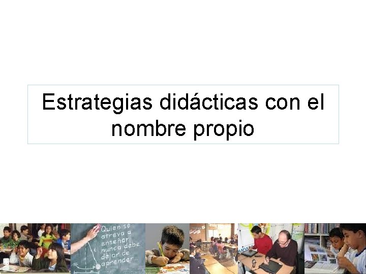 Estrategias didácticas con el nombre propio 