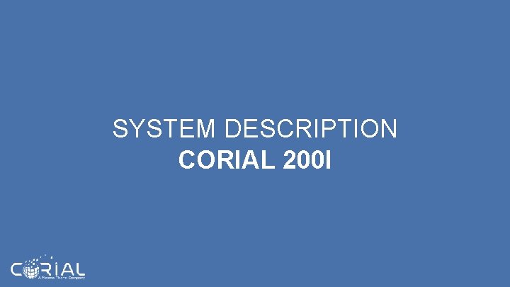 SYSTEM DESCRIPTION CORIAL 200 I 