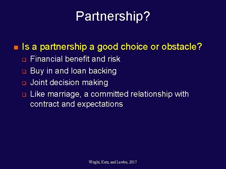 Partnership? n Is a partnership a good choice or obstacle? q q Financial benefit Partnership? n Is a partnership a good choice or obstacle? q q Financial benefit