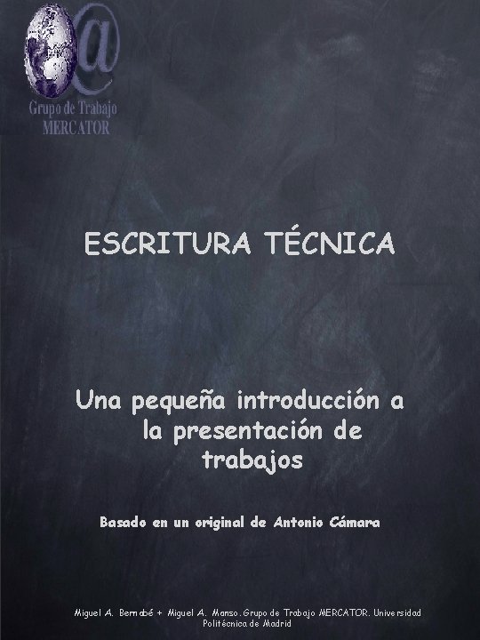 ESCRITURA TÉCNICA Una pequeña introducción a la presentación de trabajos Basado en un original