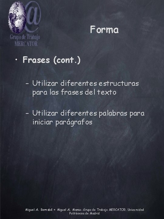 Forma • Frases (cont. ) – Utilizar diferentes estructuras para las frases del texto