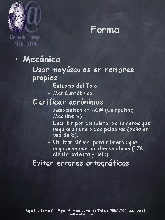 Forma • Mecánica – Usar mayúsculas en nombres propios – Estuario del Tajo –