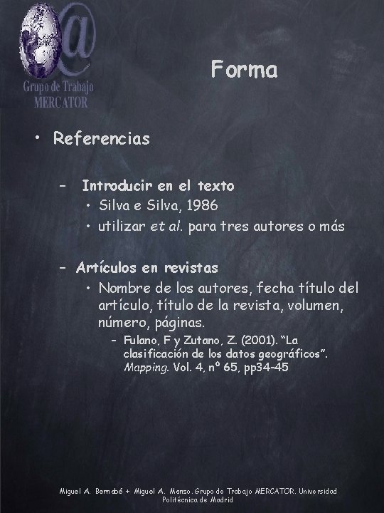 Forma • Referencias – Introducir en el texto • Silva e Silva, 1986 •