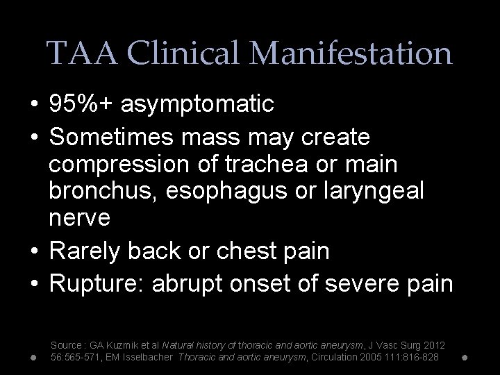 TAA Clinical Manifestation • 95%+ asymptomatic • Sometimes mass may create compression of trachea