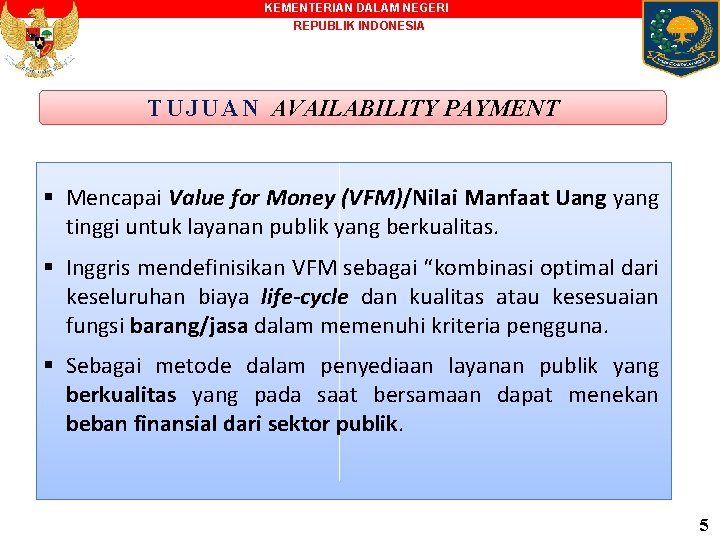 KEMENTERIAN DALAM NEGERI REPUBLIK INDONESIA T U J U A N AVAILABILITY PAYMENT §