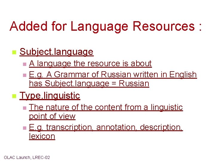 Added for Language Resources : n Subject. language n n n A language the