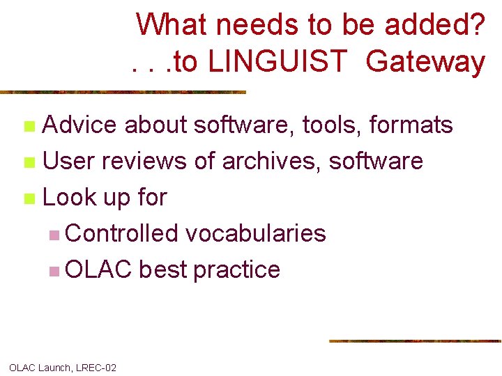 What needs to be added? . . . to LINGUIST Gateway Advice about software,