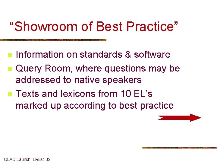 “Showroom of Best Practice” n n n Information on standards & software Query Room,