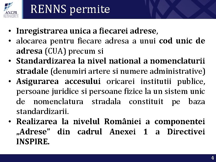 RENNS permite • Inregistrarea unica a fiecarei adrese, • alocarea pentru fiecare adresa a