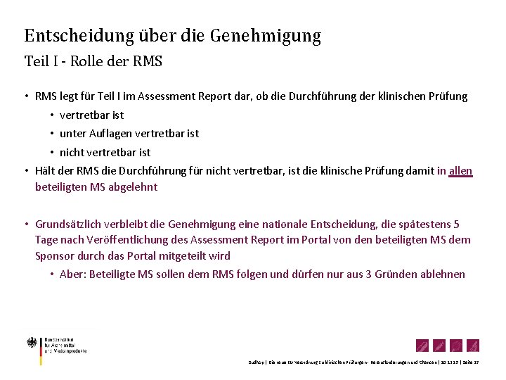 Entscheidung über die Genehmigung Teil I - Rolle der RMS • RMS legt für